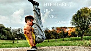 Motivación CALISTENIA  ¡DECIDÍ INTENTARLO UNA VEZ MÁS [upl. by Venu]