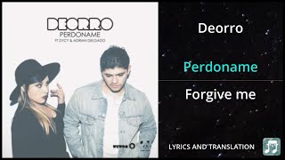 Deorro  Perdoname Lyrics English Translation  ft Dycy Adrian Delgado  Dual Lyrics English [upl. by Beitch18]