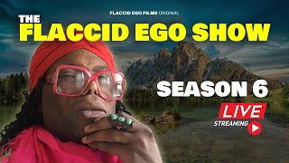 The Flaccid Ego Show  S6 Episode 3 [upl. by Lenee]