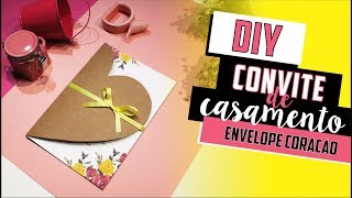 Como fazer Convite de Casamento com Envelope Coração  DIY  Faça você mesmo casamento [upl. by Kucik20]