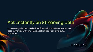 Hazelcast  Act Instantly on all Data [upl. by Goldin754]