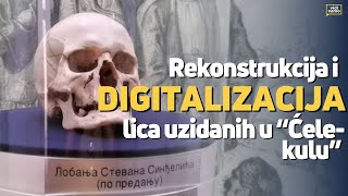 Rekonstrukcija i digitalizacija lica uzidanih u “Ćelekulu” [upl. by Burnside727]