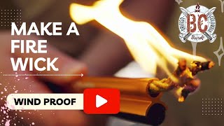 HOW TO MAKE A WINDPROOF FIRE WICK [upl. by Notgnirrac]