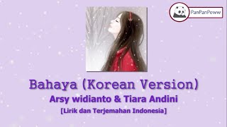 Bahaya Korean Version  Arsy widianto amp Tiara Andini  Lirik dan Terjemahan Indonesia [upl. by Virgie]