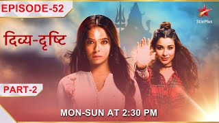 DivyaDrishti  Episode 52  Part 2  Divya aur Drishti ne manaaya Raksha Bandhan [upl. by Zolnay692]