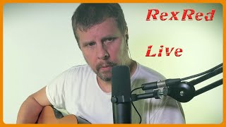 RexRed Live  Just Because You Care  Original Music [upl. by Naitsirc77]