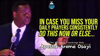 ARE YOU STRUGGLING WITH DAILY CONSISTENCY IN PRAYER OR GIVE UP WATCH THIS  APOSTLE AROME OSAYI [upl. by Ytsur883]