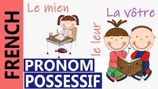 Les Pronoms Possessifs  le mien le tien le sien le vôtre etc Explanation with Examples [upl. by Zimmerman]