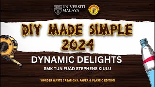 DIY MADE SIMPLE 2024  DYNAMIC DELIGHTS  SMK TUN FUAD STEPHENS KIULU [upl. by Lunn80]