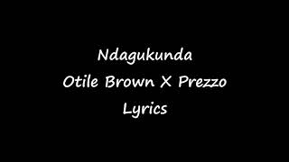 Ndagukunda  Otile Brown X Prezzo Lyric Video lyric video [upl. by Acirrehs]