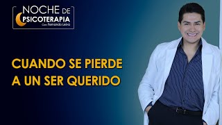 CUANDO SE PIERDE A UN SER QUERIDO  Psicólogo Fernando Leiva Programa de contenido psicológico [upl. by Adeehsar]