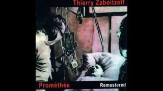 Thierry Zaboitzeff  Prométhée Part 1a [upl. by Noiraa]