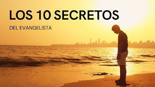 Los 10 secretos del Evangelista cristo dios evangelismo [upl. by Esorylime]