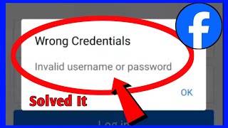 Facebook Wrong Credentials Invalid Username Or Password Problem Solved [upl. by Emarej544]