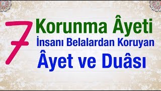 7 Korunma Ayeti İnsanı Belalardan Koruyan 7 Ayet ve Duası [upl. by Sel]