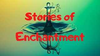 quotStories of Enchantmentquot  part  Listening Free Audio Book [upl. by Rollo173]