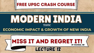 Lecture 12  ECONOMIC IMPACT amp GROWTH OF NEW INDIA [upl. by Sixla]