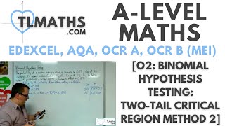 ALevel Maths O211 Binomial Hypothesis Testing TwoTail Critical Region Method 2 [upl. by Kast]