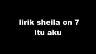 Sheila on 7  Itu Aku Lirik HD QUALITY [upl. by Peta]