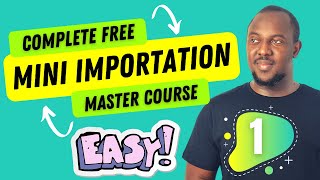 Full Mini Importation Easy Course Part 1  Buy low from China and Ship to Ghana or Nigeria [upl. by Humph]