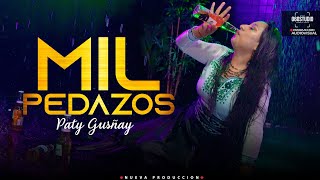 Paty Gusñay  MIL PEDAZOS  Video Oficial [upl. by Bunder674]