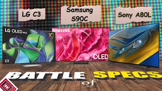 Battle of Specs  LG C3 vs Samsung S90C vs Sony A80L [upl. by Werdnaed972]