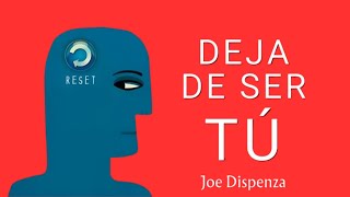 quotDEJA DE SER TÚ  Resumen Audiolibro Joe Dispenzaquot [upl. by Anegroeg]