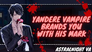 ASMR ROLEPLAY Yandere Vampire Brands you with his mark [upl. by Shing]