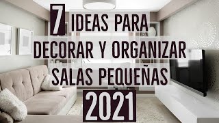 💡✅7 IDEAS para DECORAR y ORGANIZAR una SALA PEQUEÑA y MODERNA 2021 [upl. by Eirrotal]