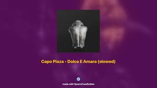 Capo Plaza  Dolce E Amara 𝘀𝗹𝗼𝘄𝗲𝗱  𝗿𝗲𝘃𝗲𝗿𝗯 [upl. by Vaclav]