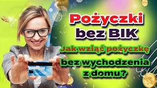 Pożyczki bez BIK  Jak wziąć pożyczkę bez wychodzenia z domu [upl. by Vey]