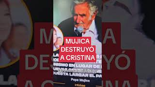 PEPE MUJICA DESTRUYÓ A CRISTINA KIRCHNER [upl. by Naerb]