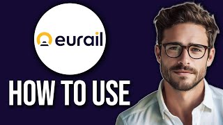 How To Use Eurail Pass 2024 [upl. by Garvy]