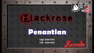 Blackrose Penantian Karaoke No Vocal [upl. by Woodie756]