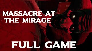 Massacre At The Mirage Full Game  NO COMMENTARY [upl. by Filide]