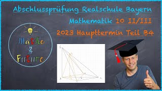 Abschlussprüfung Mathematik Realschule Bayern Haupttermin 2023 Teil B4 10IIIII [upl. by Allwein]