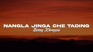 NANGLA JINGA CHE TA DING Lyrics  Benny Khongsai [upl. by Gerda573]