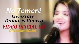 No temeré  LoveState Feat Damaris Guerra  Música Cristiana  Video Oficial HD [upl. by Aubree]