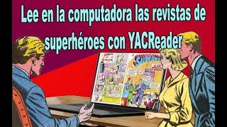 Mira en la Pc los comics de superhéroes con YACReader  fácil 2018 [upl. by Korwun]