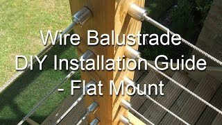 Wire Balustrade  DIY Installation Guide  Flat Mount [upl. by Birck359]