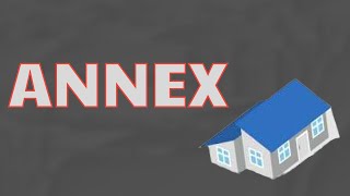 What Does ANNEX Means  Meanings And Definitions With Example in ENGLISH [upl. by Annahgiel]