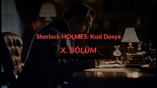 Sherlock HOLMES  KIZIL DOSYA BÖLÜM 10 Sesli Kitap [upl. by Spancake379]