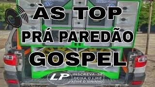 SELEÇÃO ÀS TOP PRÁ PAREDÃO GOSPEL ARROCHADEIRA PISEIRO E FORRÓ SÓ AS MELHORES 2022 [upl. by Orvas]