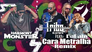 Cara Metralha Remix Tribo da Periferia feat DaBaby Harmony Monster [upl. by Chara]