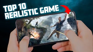 TOP 10 MOST REALISTIC MOBILE GAME IN THE WORLD 2023  BEST ANDROID amp iOS GAME  OnlineOffline [upl. by Aracat111]