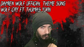 Damien Wolf Theme Song Wolf Cry Featuring Thomas York [upl. by Ethan]