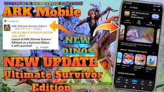 ARK Mobile Revamp Release DateConfirm  ARK Mobile Ultimate Survivor Edition Release Date  ARK HD [upl. by Annoj]