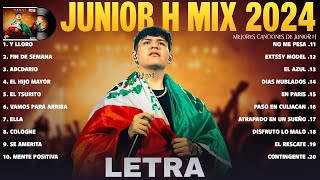 Junior H Grandes éxitos Mix 2024 LETRA Las Mejores Canciones de Junior H Junior H Álbum Completo [upl. by Kaden]