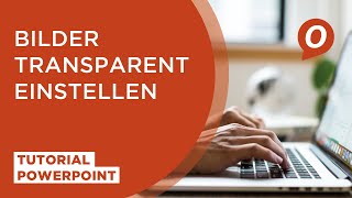 Tutorial Microsoft PowerPoint Bilder transparent einstellen [upl. by Kimball]