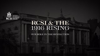 RCSI and 1916 Our role in the Revolution [upl. by Pallaten]